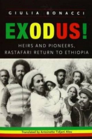 Książka Exodus! Heirs and Pioneers, Rastafari Return to Ethiopia Giulia Bonacci