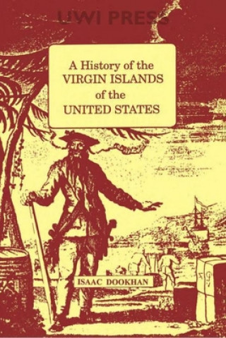 Knjiga History of the Virgin Islands of the United States Isaac Dookhan