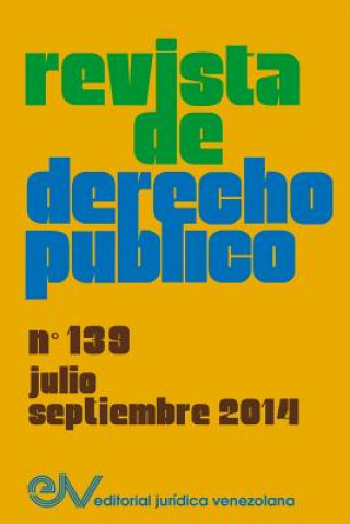 Könyv REVISTA DE DERECHO PUBLICO (Venezuela) No. 139, Julio - Sept. 2014 