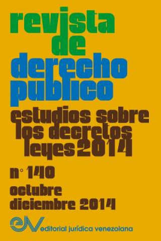 Kniha REVISTA DE DERECHO PUBLICO (Venezuela) No. 140, Estudios sobre los Decretos leyes 2014, Oct.- Dic. 2014 
