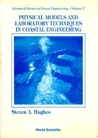 Könyv Physical Models And Laboratory Techniques In Coastal Engineering Steven A. Hughes