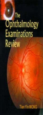 Książka Ophthalmology Examinations Review, The Singapore) Tien Yin Wong (National University of Singapore