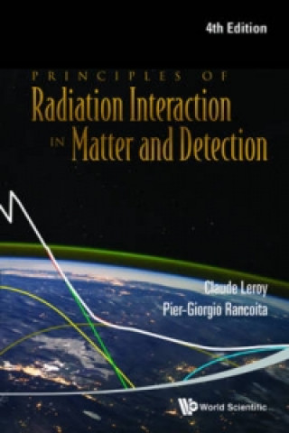 Kniha Principles Of Radiation Interaction In Matter And Detection (4th Edition) Claude Leroy