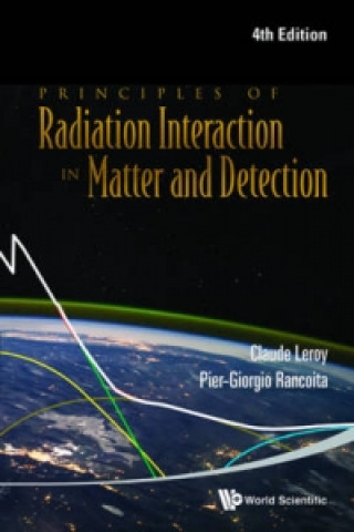 Libro Principles Of Radiation Interaction In Matter And Detection (4th Edition) Claude Leroy