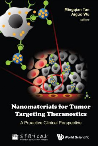 Könyv Nanomaterials For Tumor Targeting Theranostics: A Proactive Clinical Perspective Mingqian Tan