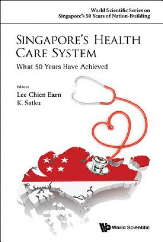 Carte Singapore's Health Care System: What 50 Years Have Achieved Lee Chien Earn