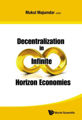 Könyv Decentralization In Infinite Horizon Economies Mukul Majumdar