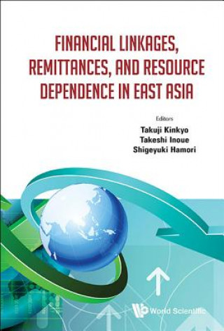 Kniha Financial Linkages, Remittances, And Resource Dependence In East Asia Takeshi Inoue