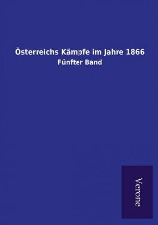 Könyv OEsterreichs Kampfe im Jahre 1866 Ohne Autor