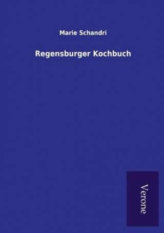 Knjiga Regensburger Kochbuch Marie Schandri