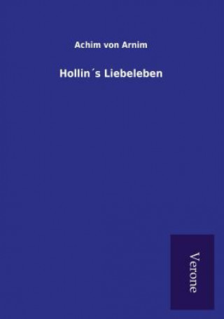 Kniha Hollins Liebeleben ACHIM VON ARNIM