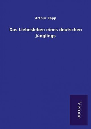 Knjiga Liebesleben eines deutschen Junglings ARTHUR ZAPP