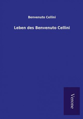 Knjiga Leben des Benvenuto Cellini Benvenuto Cellini