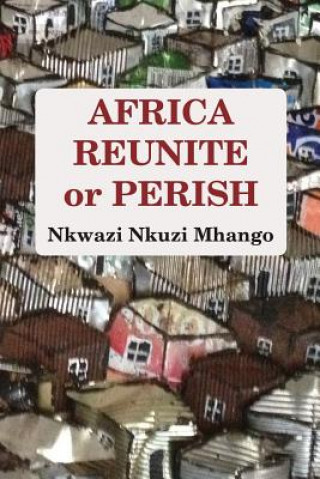 Kniha Africa Reunite or Perish Nkwazi Nkuzi Mhango