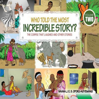 Carte Who Told the Most Incredible Story Naana J Opoku-Agyemang