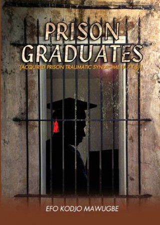 Kniha Prison Graduates. A Drama in Four Legs Efo Kodjo Mawugbe