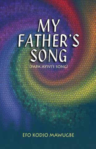 Книга My Father's Song Efo Koodjo Mawugbe