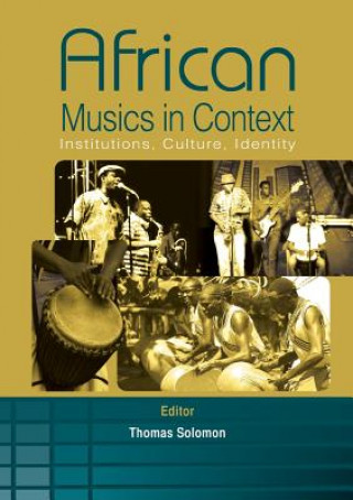 Kniha African Musics in Context. Institutions, Culture, Identity Thomas Solomon