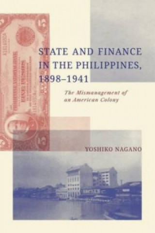 Kniha State and Finance in the Philippines, 1898-1941 Yoshiko Nagano