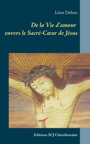 Carte De la Vie d'amour envers le Sacre-Coeur de Jesus Leon Dehon