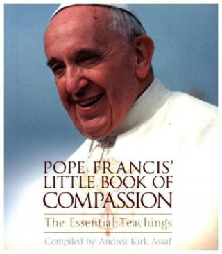 Könyv Pope Francis' Little Book of Compassion Andrea Kirk Assaf