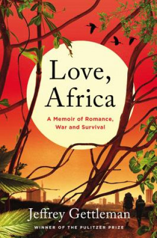 Könyv Love, Africa GETTLEMAN  JEFFREY