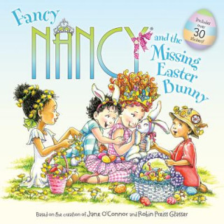 Kniha Fancy Nancy and the Missing Easter Bunny Jane O'Connor