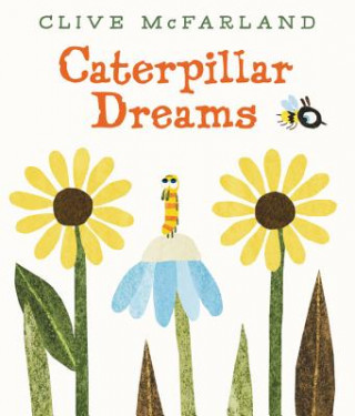 Kniha Caterpillar Dreams Clive McFarland