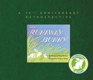 Carte Runaway Bunny: A 75th Anniversary Retrospective Margaret Wise Brown
