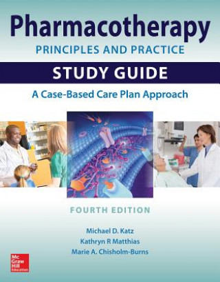 Kniha Pharmacotherapy Principles and Practice Study Guide, Fourth Edition Michael Katz