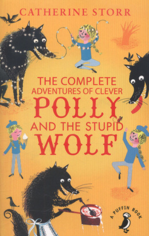 Könyv Complete Adventures of Clever Polly and the Stupid Wolf Catherine Storr