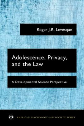 Kniha Adolescence, Privacy, and the Law Roger J. R. Levesque