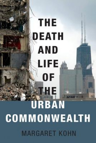 Kniha Death and Life of the Urban Commonwealth Margaret Kohn