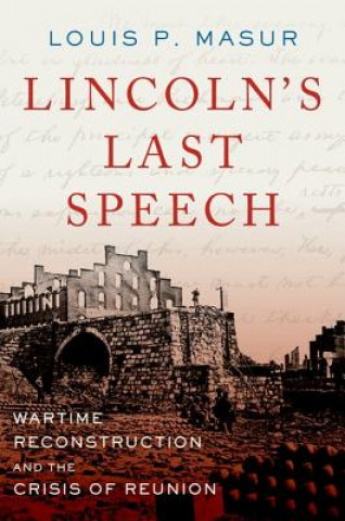 Книга Lincoln's Last Speech Louis P. Masur