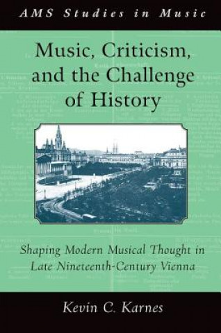 Carte Music, Criticism, and the Challenge of History Kevin C. Karnes