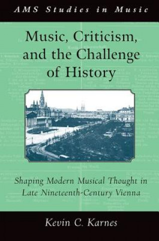 Book Music, Criticism, and the Challenge of History Kevin C. Karnes