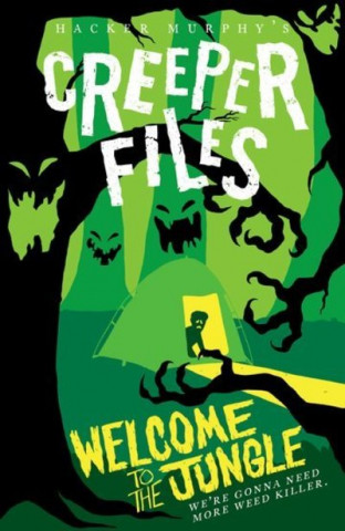 Könyv Creeper Files: Welcome to the Jungle Hacker Murphy