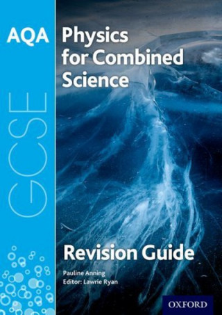 Kniha AQA Physics for GCSE Combined Science: Trilogy Revision Guide Pauline Anning