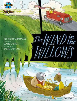 Könyv Project X Origins Graphic Texts: Grey Book Band, Oxford Level 14: The Wind in the Willows Kenneth Grahame