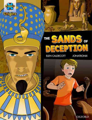 Kniha Project X Origins Graphic Texts: Dark Blue Book Band, Oxford Level 16: The Sands of Deception Elen Caldecott