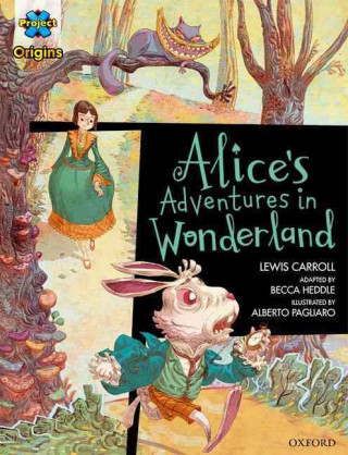 Książka Project X Origins Graphic Texts: Dark Red Book Band, Oxford Level 18: Alices Adventures in Wonderland Lewis Carroll