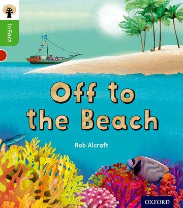 Könyv Oxford Reading Tree inFact: Oxford Level 2: Off to the Beach Rob Alcraft