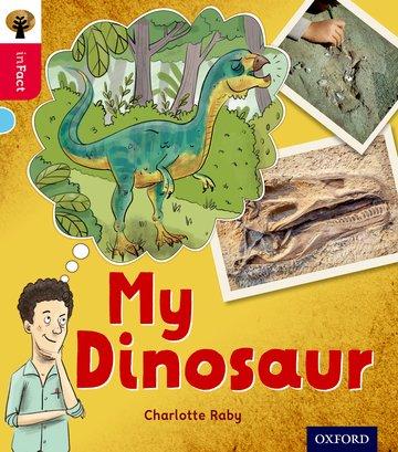 Książka Oxford Reading Tree inFact: Oxford Level 4: My Dinosaur Charlotte Raby