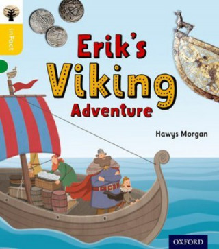 Könyv Oxford Reading Tree inFact: Oxford Level 5: Erik's Viking Adventure Hawys Morgan