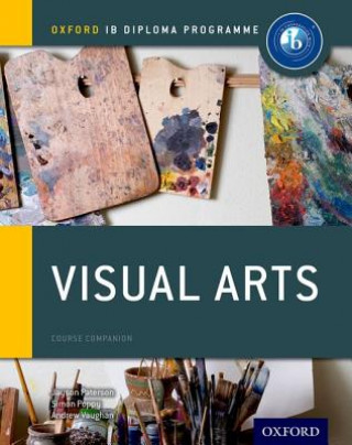 Könyv Oxford IB Diploma Programme: Visual Arts Course Companion Jayson Paterson