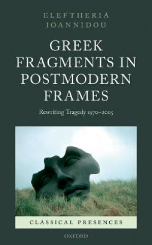 Książka Greek Fragments in Postmodern Frames Eleftheria Ioannidou