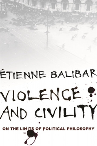 Kniha Violence and Civility Tienne Balibar