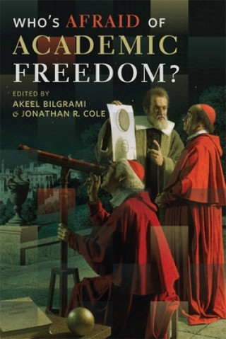 Könyv Who's Afraid of Academic Freedom? Akeel Bilgrami
