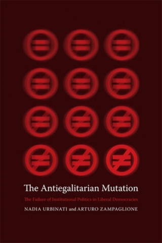 Książka Antiegalitarian Mutation Nadia Urbinati