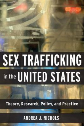 Kniha Sex Trafficking in the United States Andrea J. Nichols